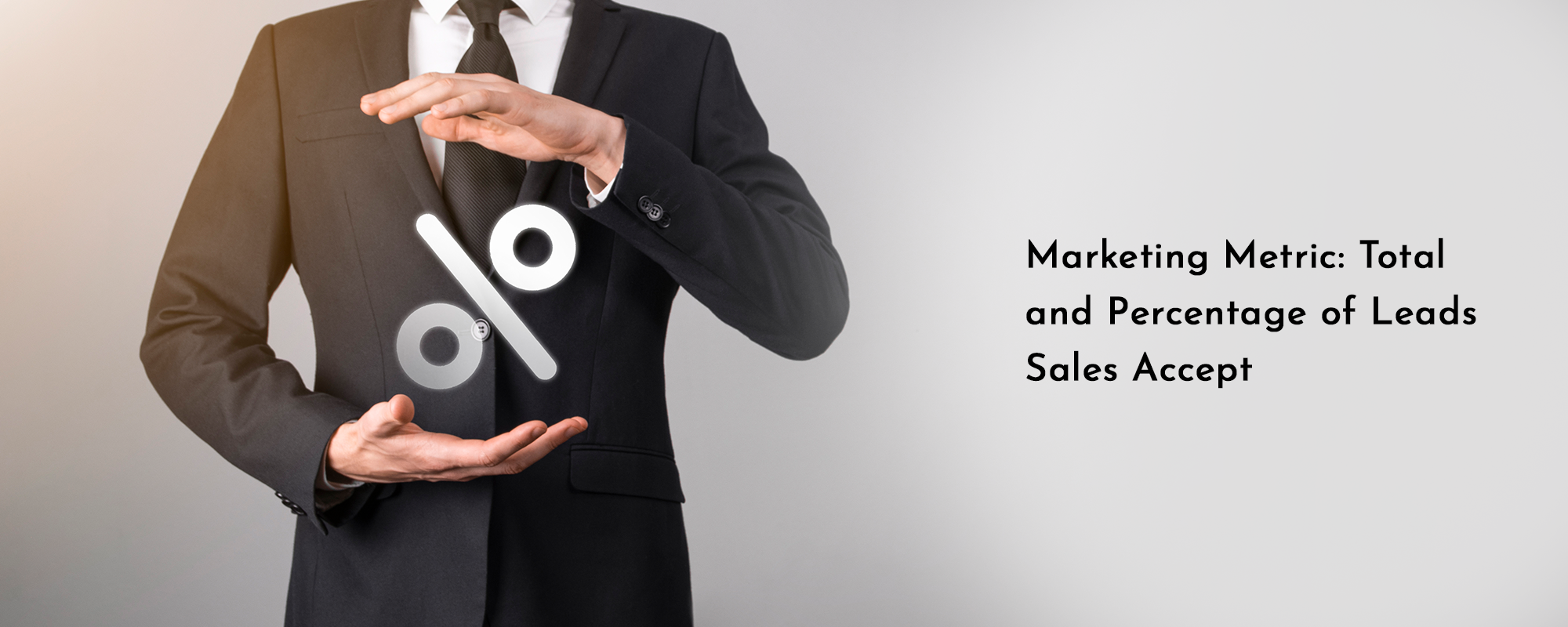 Marketing Metric: Total and Percentage of Leads Sales Accept